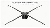 Holographic Fan Maintenance Guide